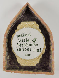 Make a Little Birdhouse in your Soul